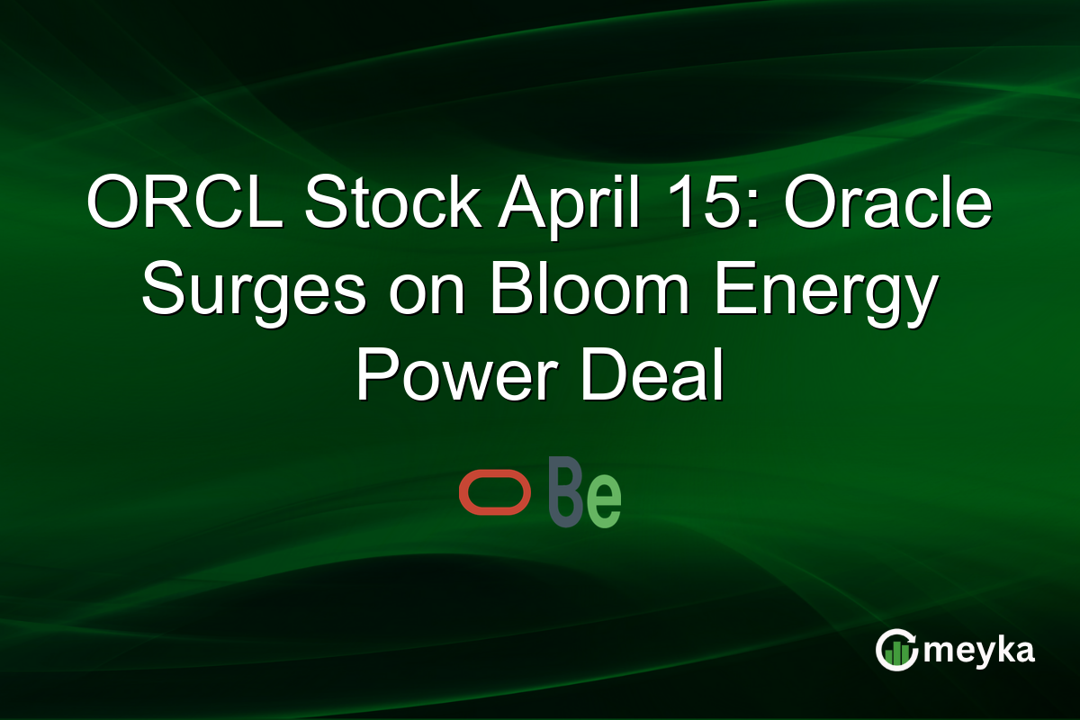 ORCL Stock April 15: Oracle Surges on Bloom Energy Power Deal