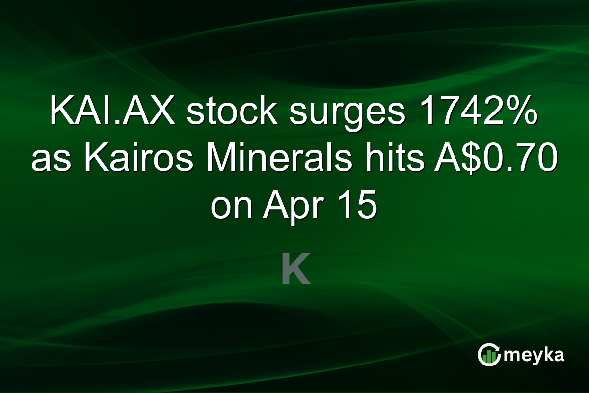 KAI.AX stock surges 1742% as Kairos Minerals hits A$0.70 on Apr 15