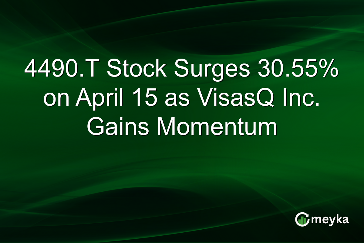 4490.T Stock Surges 30.55% on April 15 as VisasQ Inc. Gains Momentum