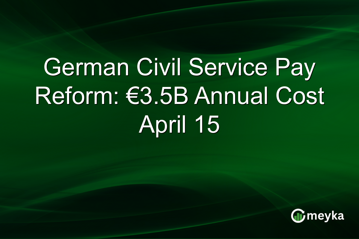 German Civil Service Pay Reform: €3.5B Annual Cost April 15