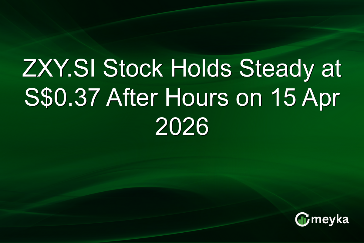 ZXY.SI Stock Holds Steady at S$0.37 After Hours on 15 Apr 2026