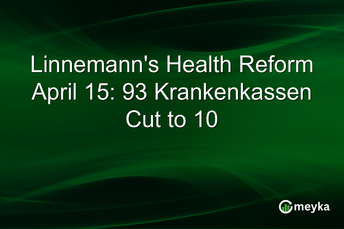 Linnemann’s Health Reform April 15: 93 Krankenkassen Cut to 10