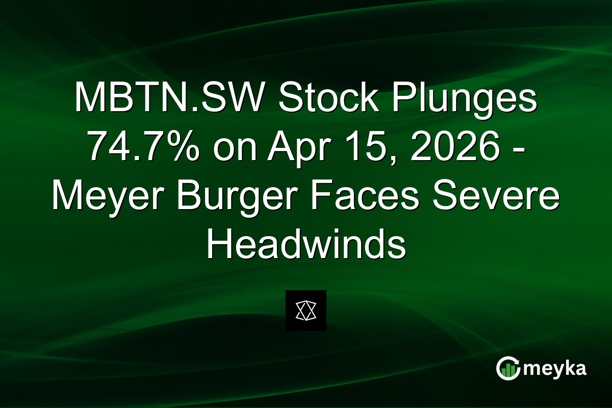 MBTN.SW Stock Plunges 74.7% on Apr 15, 2026 – Meyer Burger Faces Severe Headwinds