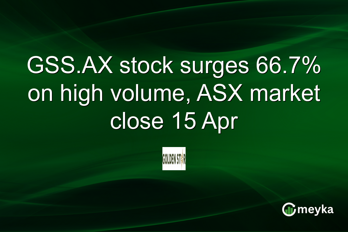 GSS.AX stock surges 66.7% on high volume, ASX market close 15 Apr