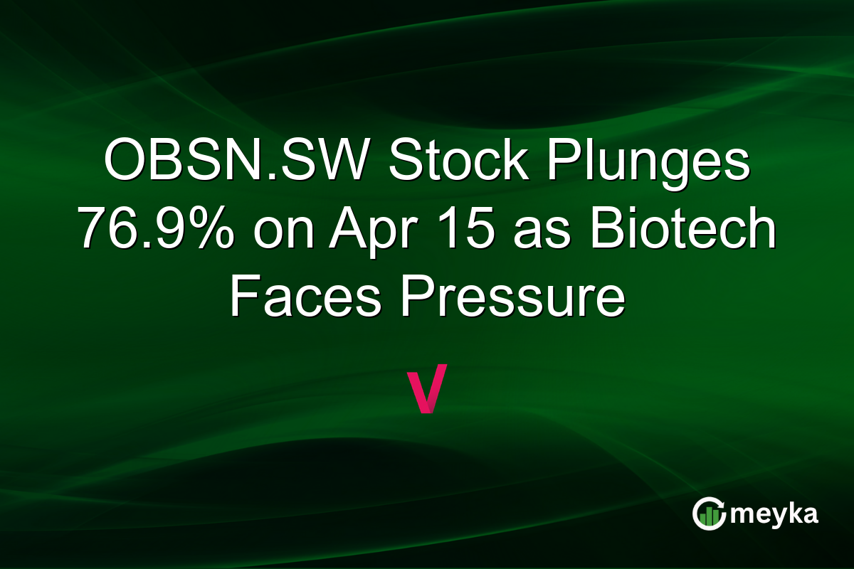 OBSN.SW Stock Plunges 76.9% on Apr 15 as Biotech Faces Pressure