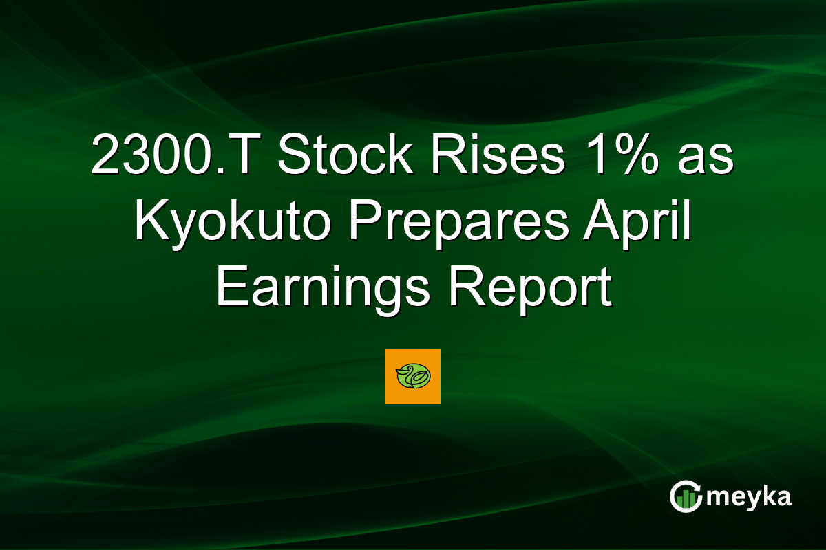 2300.T Stock Rises 1% as Kyokuto Prepares April Earnings Report