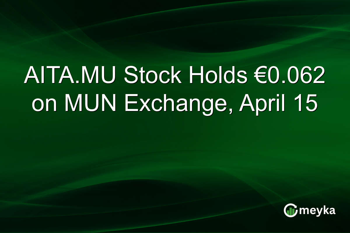 AITA.MU Stock Holds €0.062 on MUN Exchange, April 15