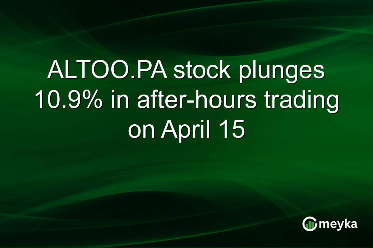 ALTOO.PA stock plunges 10.9% in after-hours trading on April 15