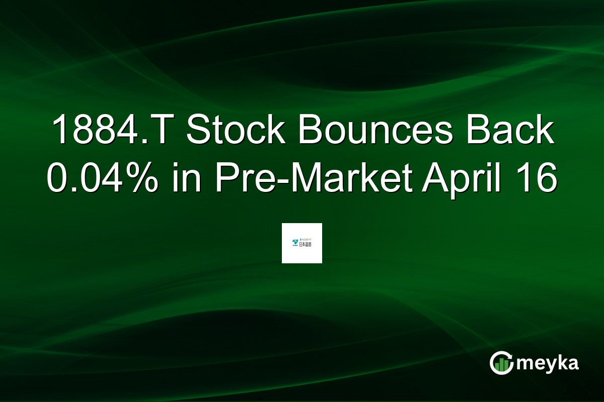 1884.T Stock Bounces Back 0.04% in Pre-Market April 16