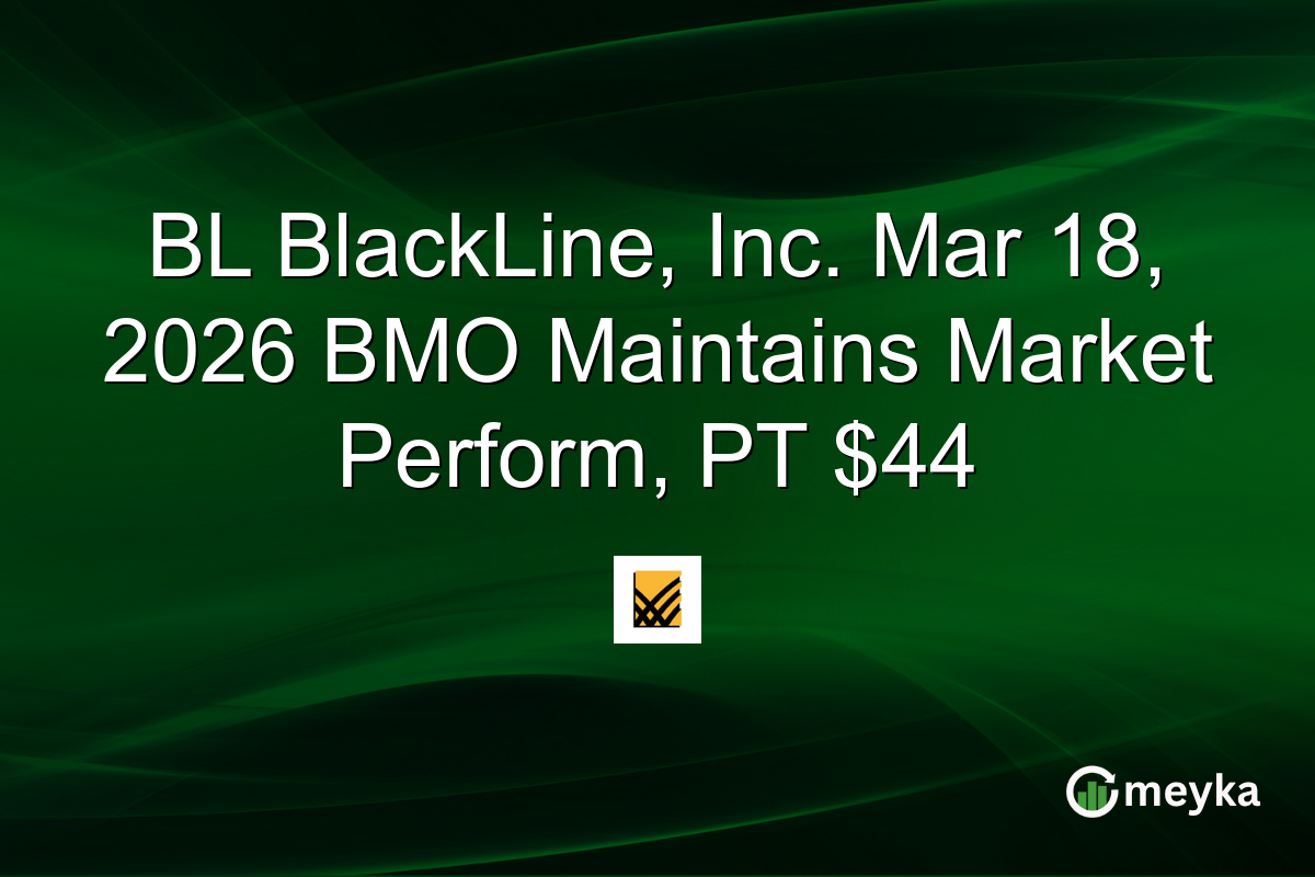 BL BlackLine, Inc. Mar 18, 2026 BMO Maintains Market Perform, PT $44