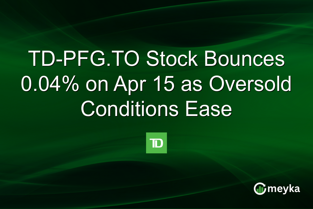 TD-PFG.TO Stock Bounces 0.04% on Apr 15 as Oversold Conditions Ease