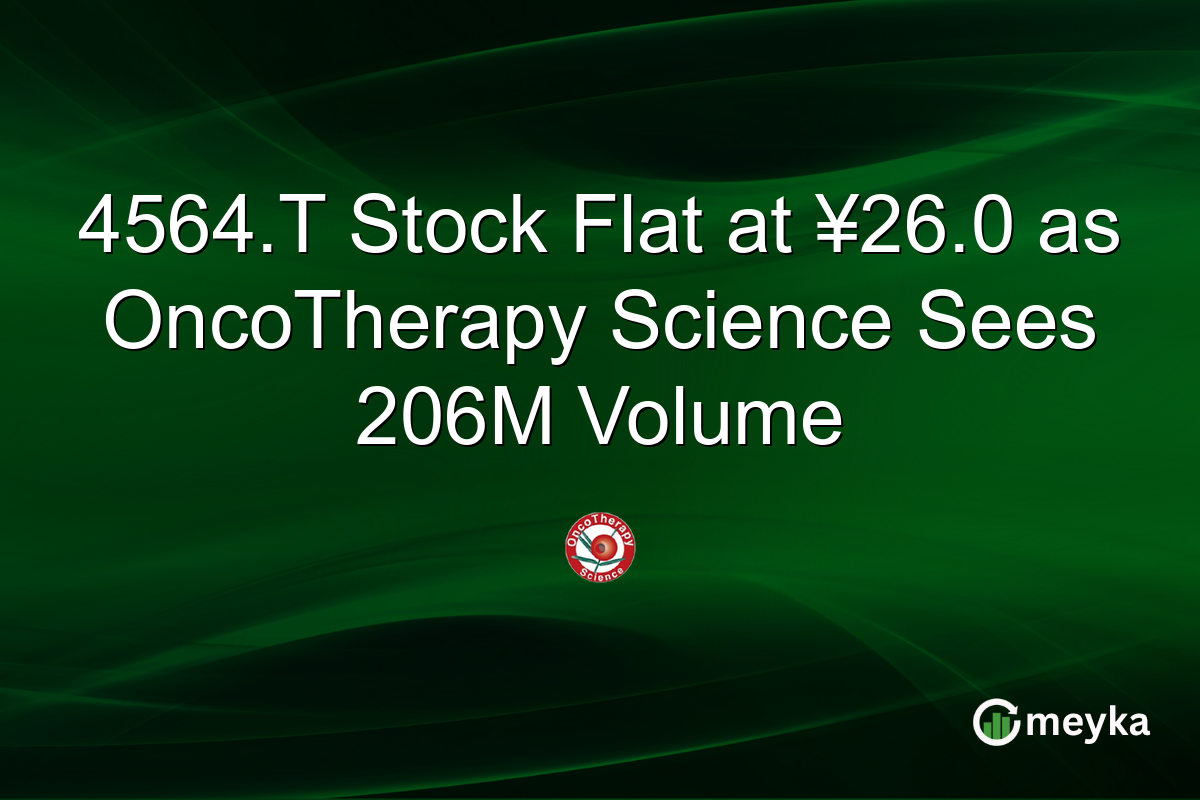 4564.T Stock Flat at ¥26.0 as OncoTherapy Science Sees 206M Volume