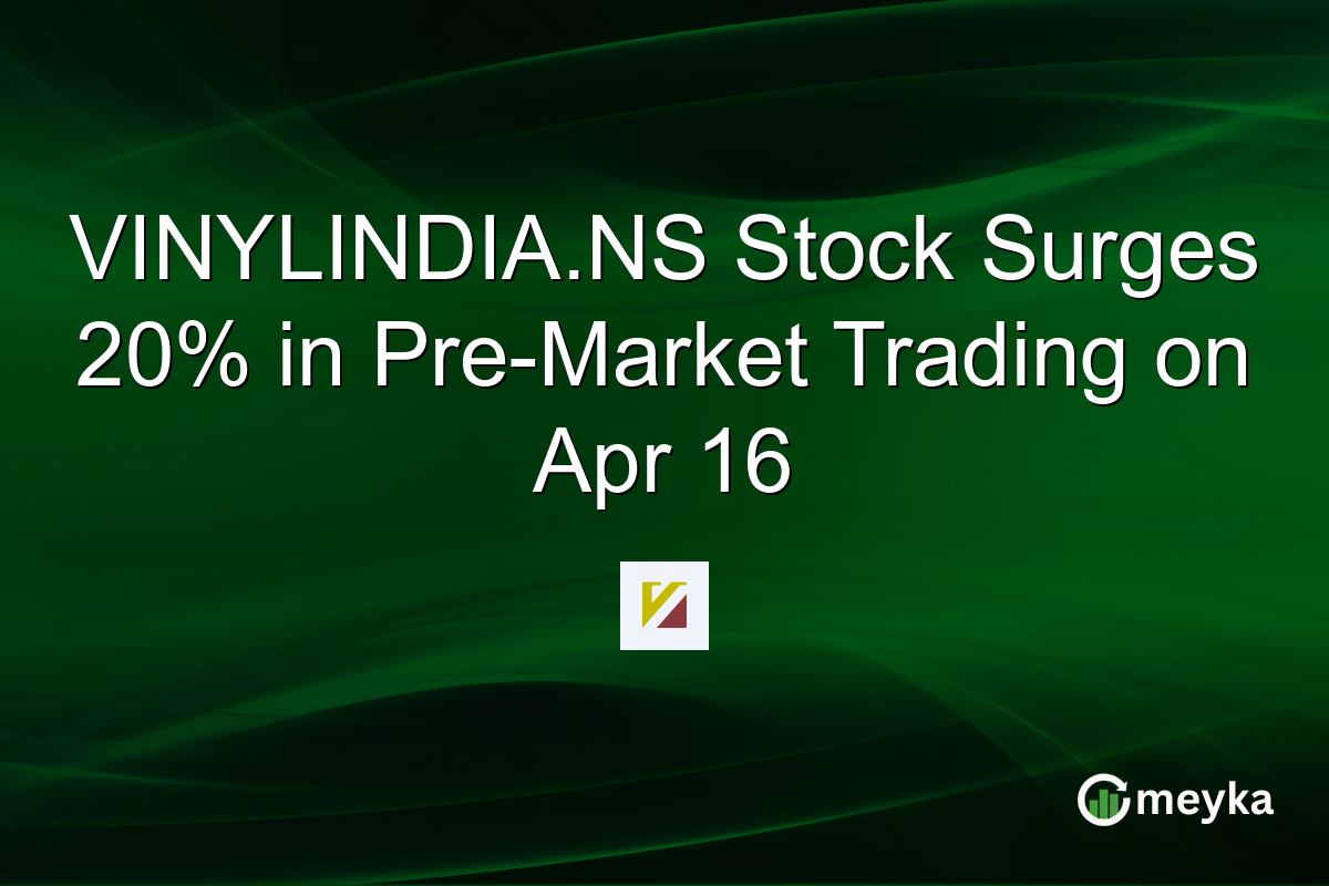 VINYLINDIA.NS Stock Surges 20% in Pre-Market Trading on Apr 16
