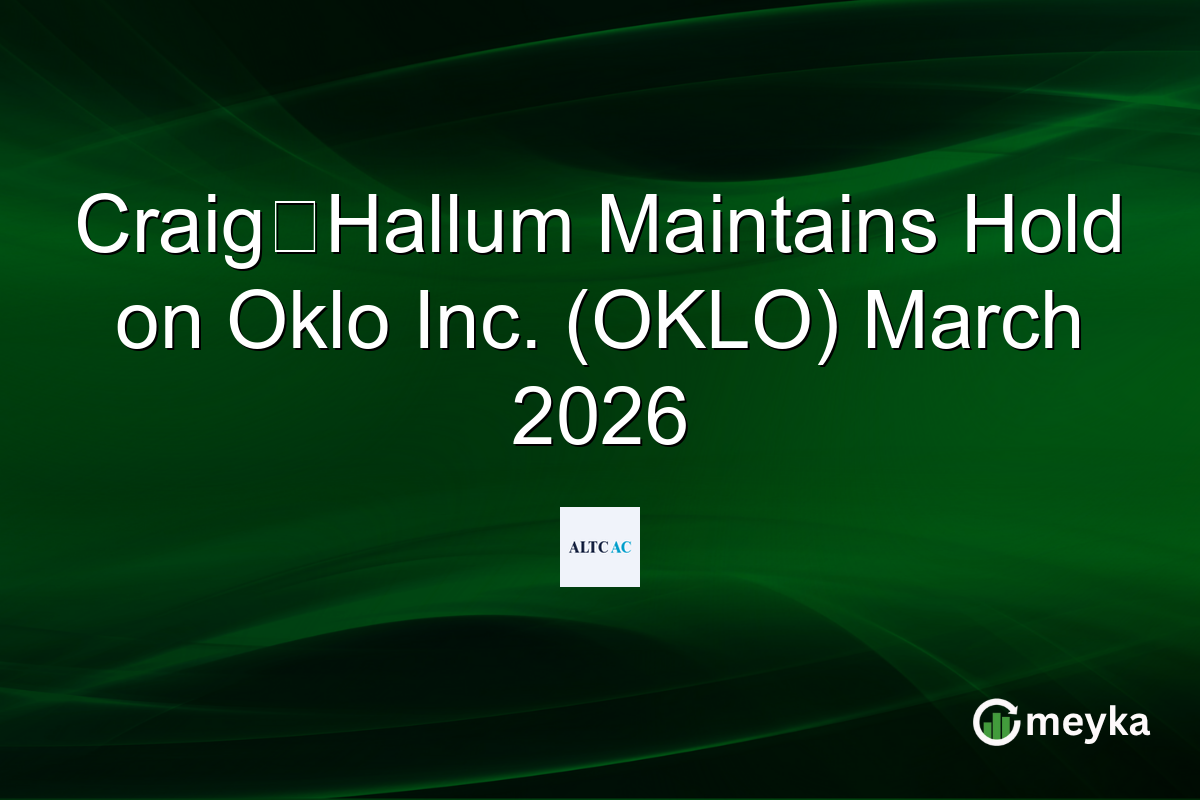 Craig‑Hallum Maintains Hold on Oklo Inc. (OKLO) March 2026