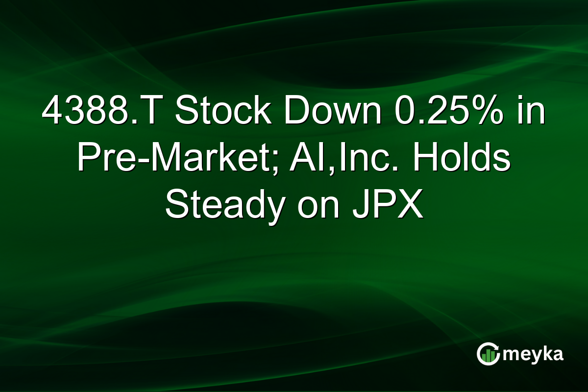 4388.T Stock Down 0.25% in Pre-Market; AI,Inc. Holds Steady on JPX