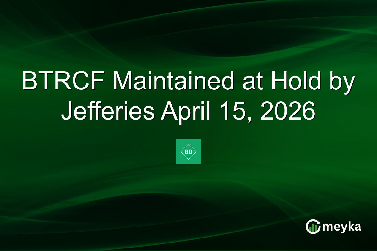 BTRCF Maintained at Hold by Jefferies April 15, 2026