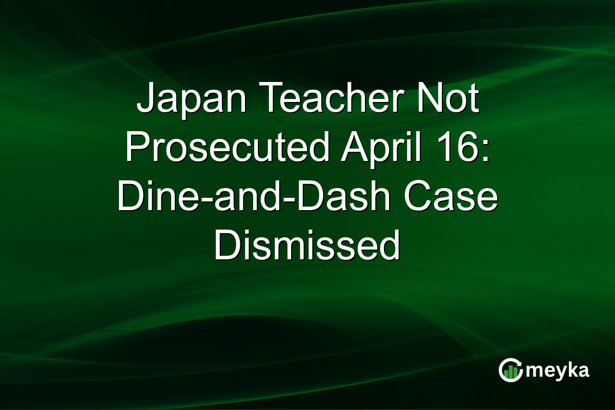 Japan Teacher Not Prosecuted April 16: Dine-and-Dash Case Dismissed