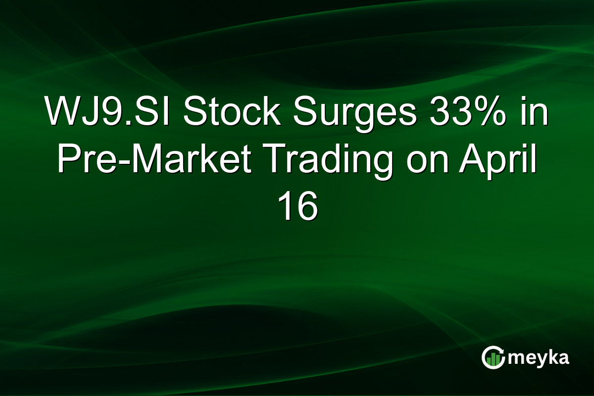 WJ9.SI Stock Surges 33% in Pre-Market Trading on April 16