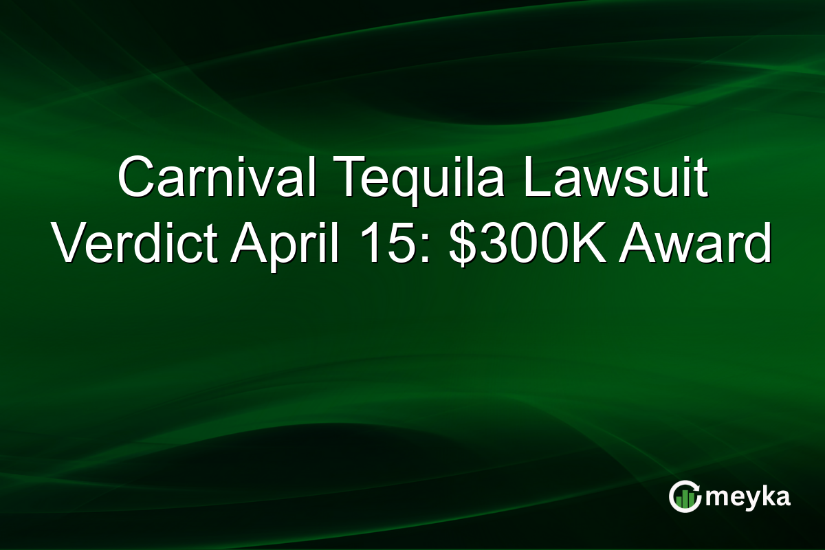 Carnival Tequila Lawsuit Verdict April 15: $300K Award