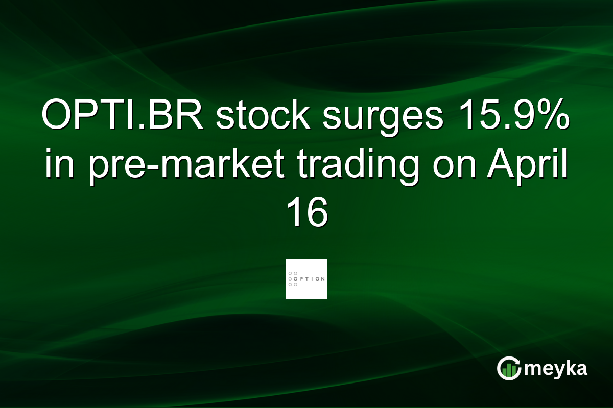 OPTI.BR stock surges 15.9% in pre-market trading on April 16
