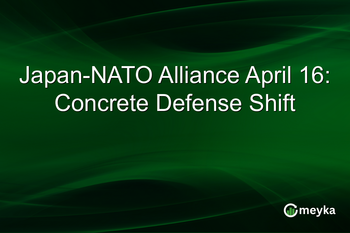 Japan-NATO Alliance April 16: Concrete Defense Shift