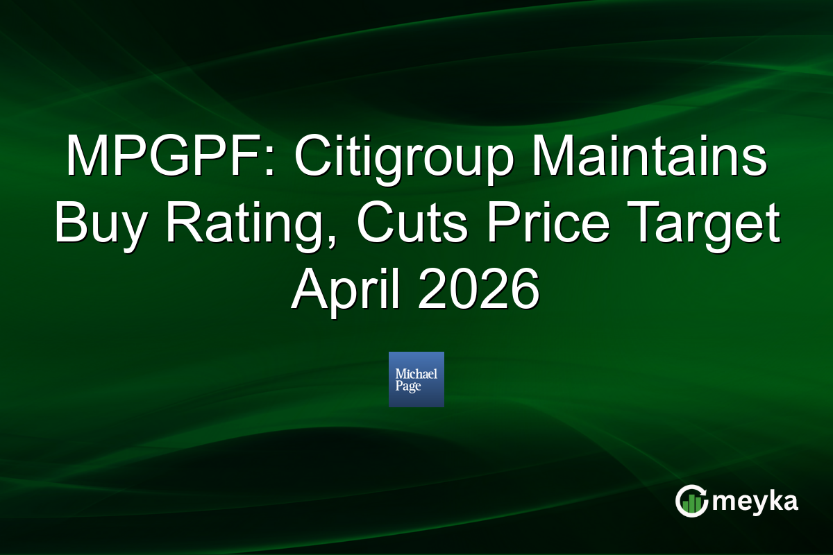 MPGPF: Citigroup Maintains Buy Rating, Cuts Price Target April 2026