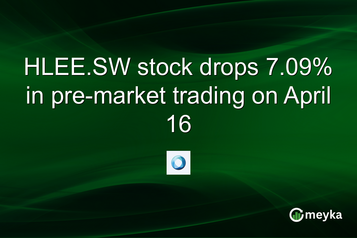 HLEE.SW stock drops 7.09% in pre-market trading on April 16