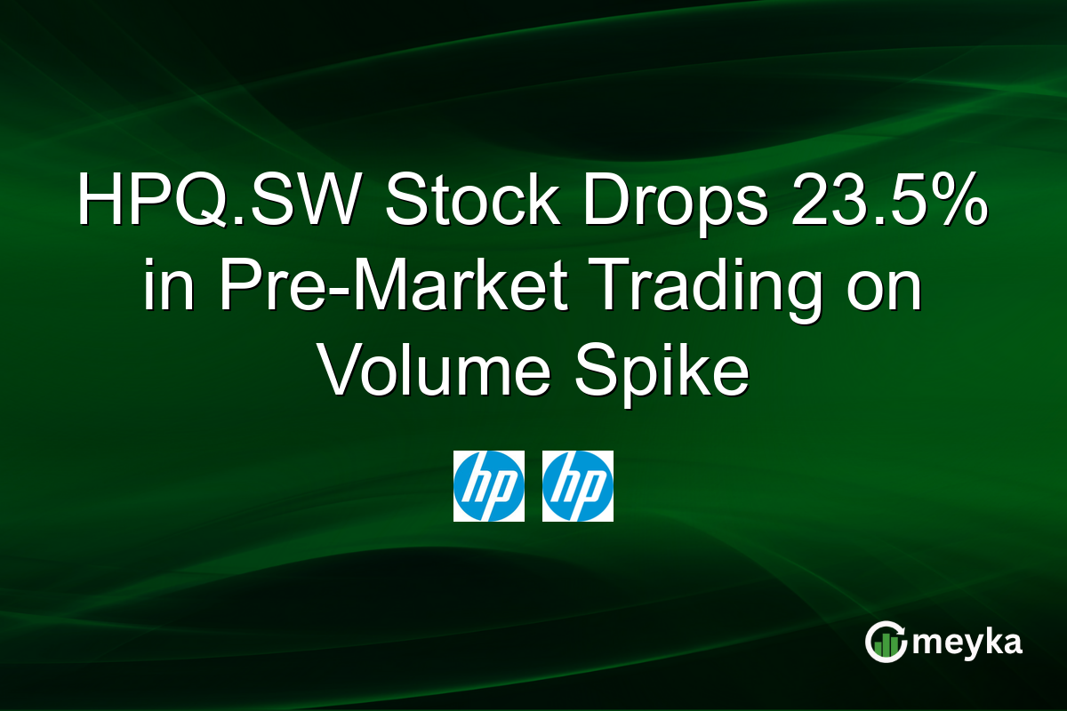 HPQ.SW Stock Drops 23.5% in Pre-Market Trading on Volume Spike