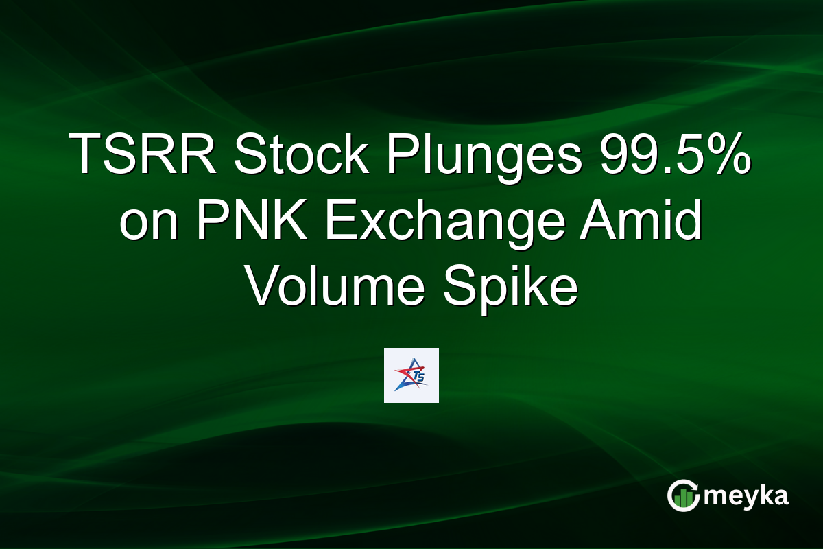 TSRR Stock Plunges 99.5% on PNK Exchange Amid Volume Spike