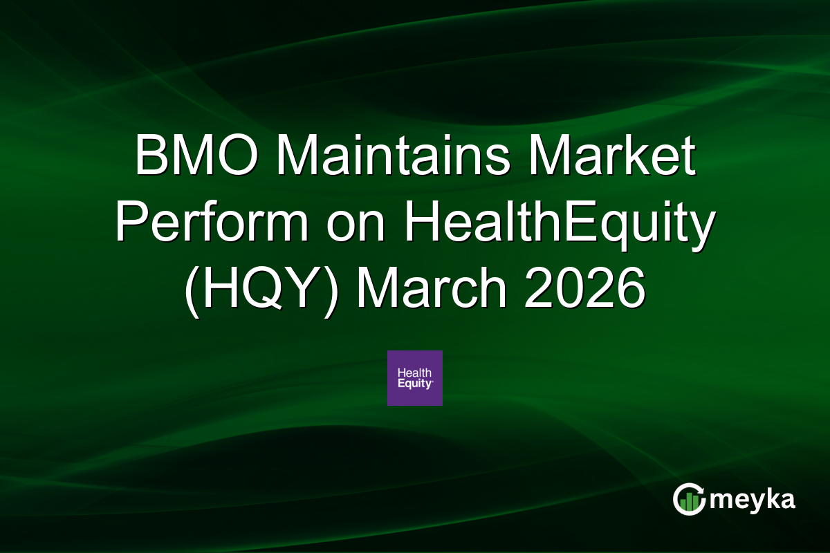 BMO Maintains Market Perform on HealthEquity (HQY) March 2026