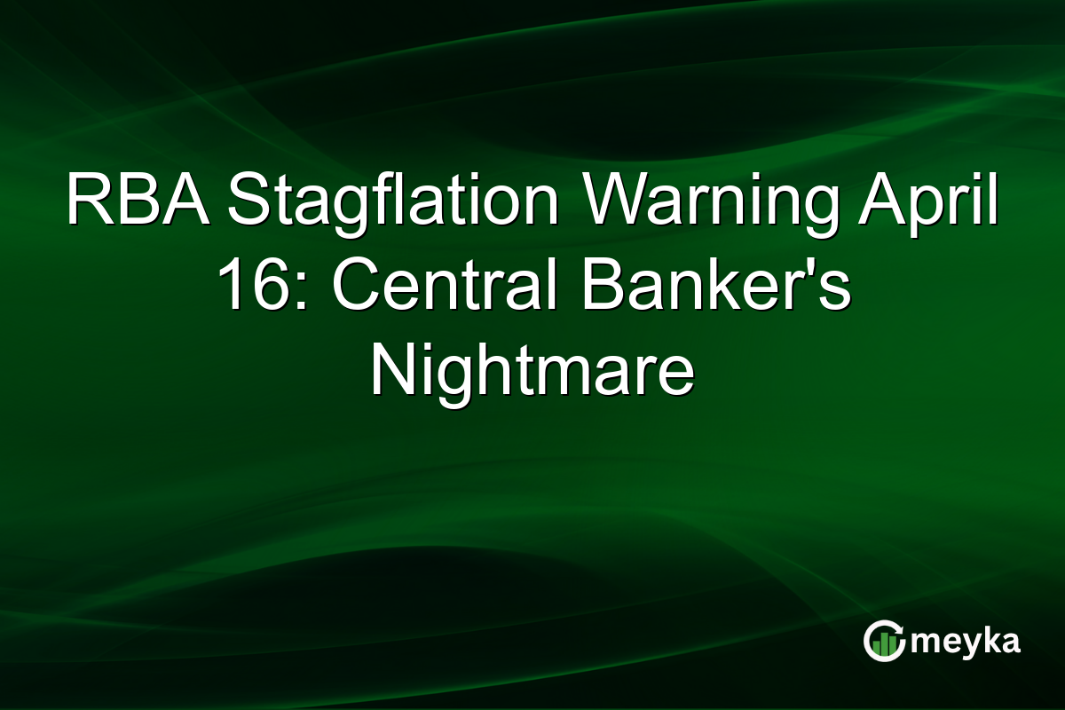 RBA Stagflation Warning April 16: Central Banker’s Nightmare