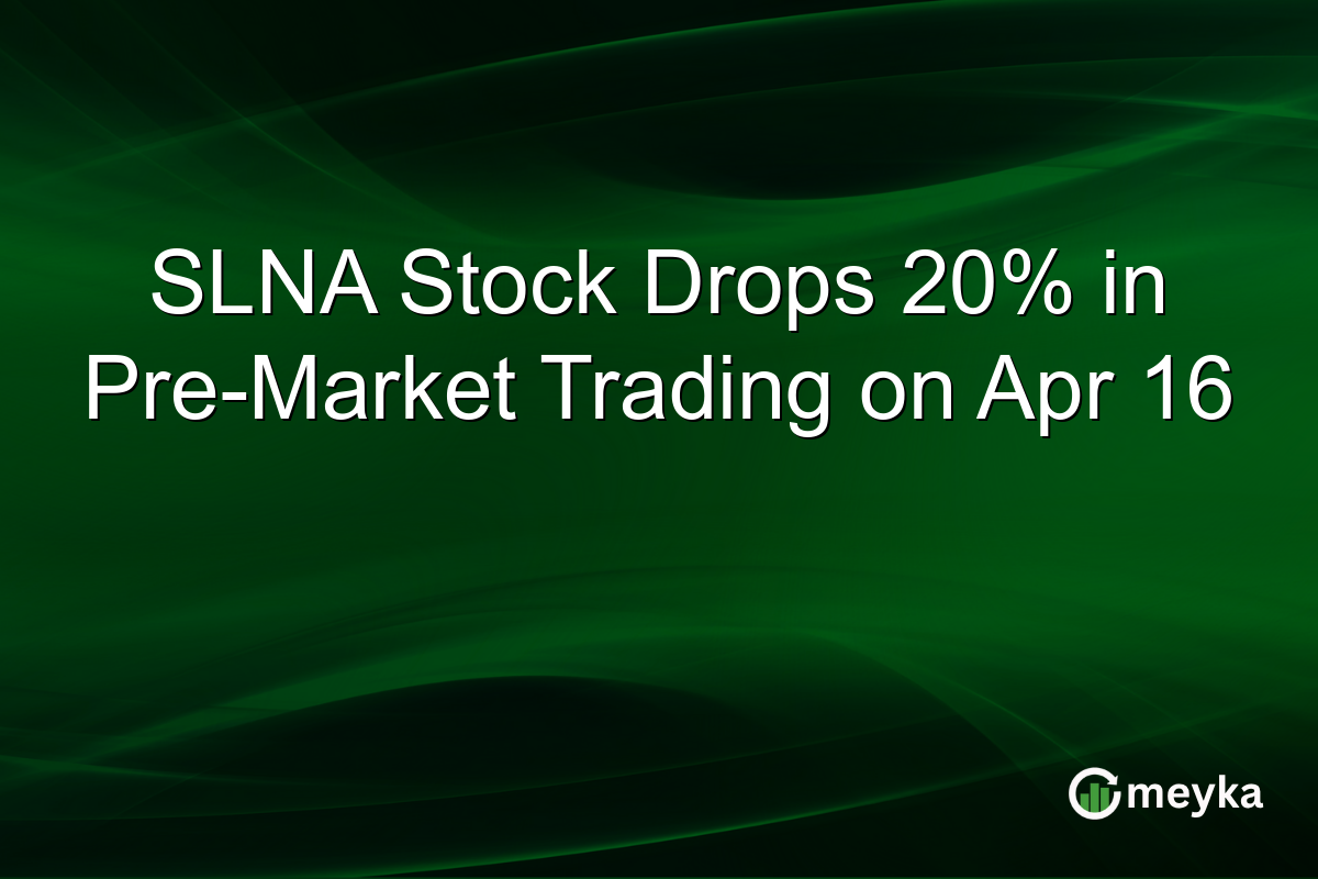 SLNA Stock Drops 20% in Pre-Market Trading on Apr 16