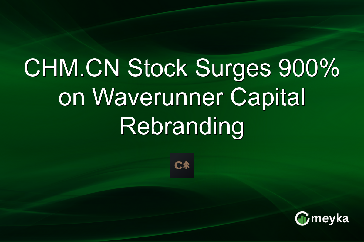 CHM.CN Stock Surges 900% on Waverunner Capital Rebranding