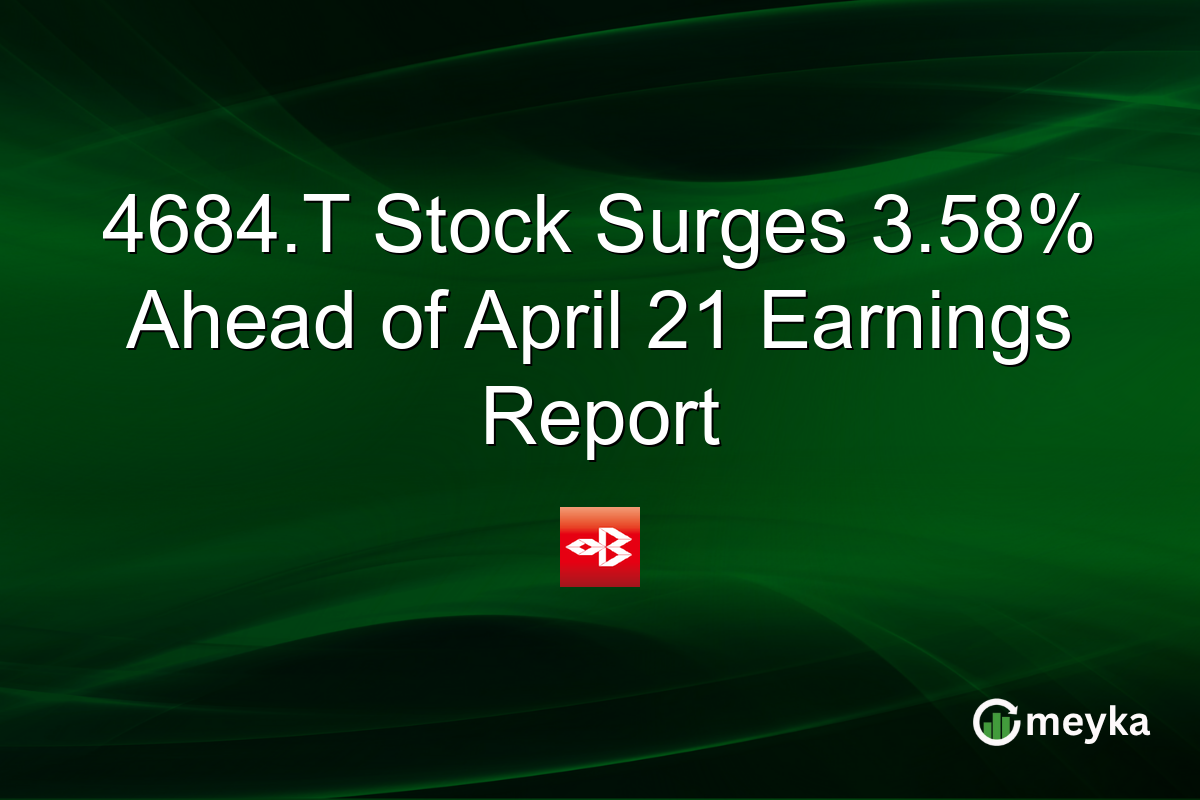4684.T Stock Surges 3.58% Ahead of April 21 Earnings Report