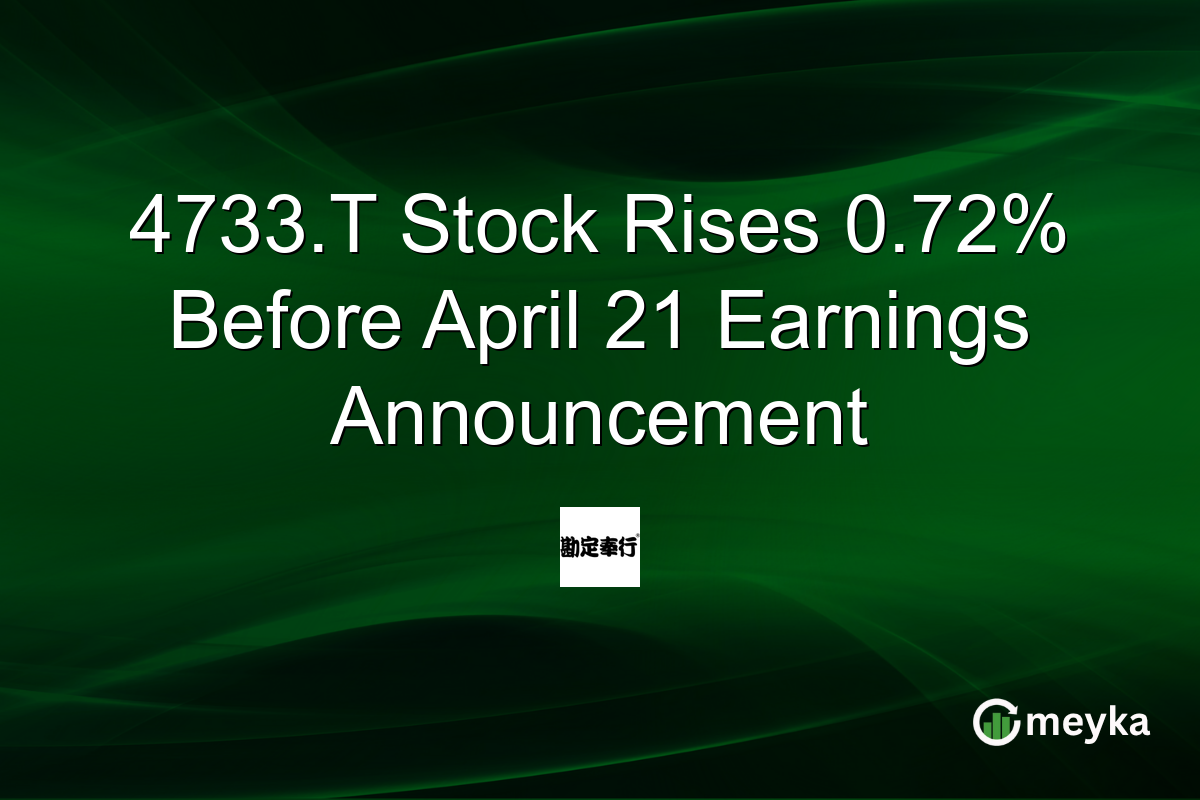 4733.T Stock Rises 0.72% Before April 21 Earnings Announcement