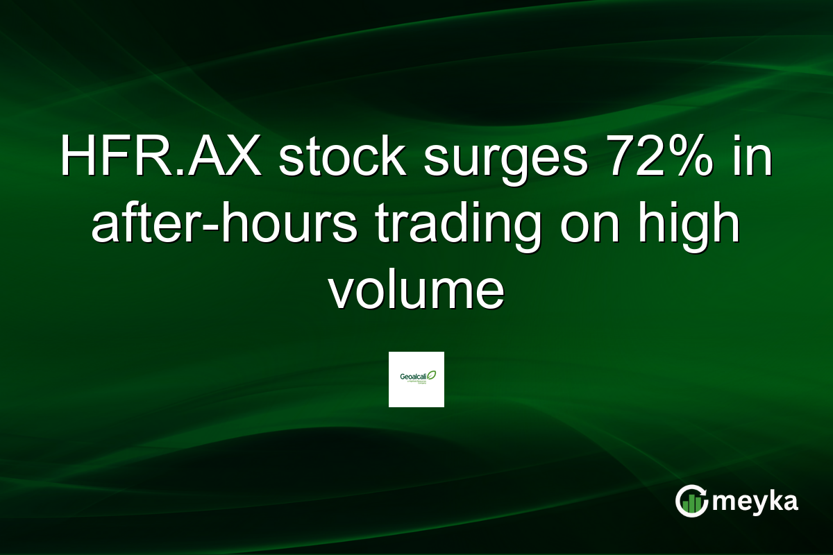 HFR.AX stock surges 72% in after-hours trading on high volume