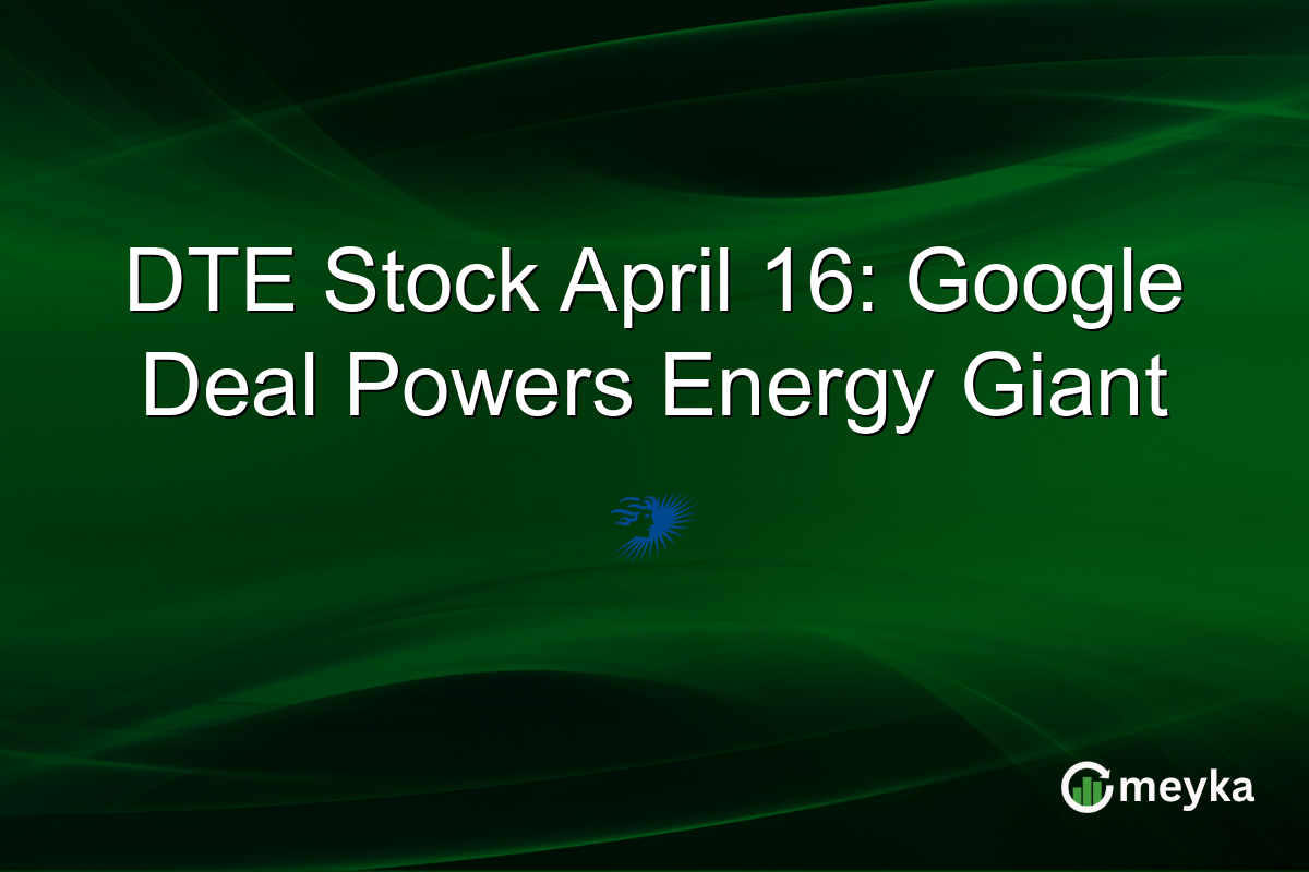 DTE Stock April 16: Google Deal Powers Energy Giant
