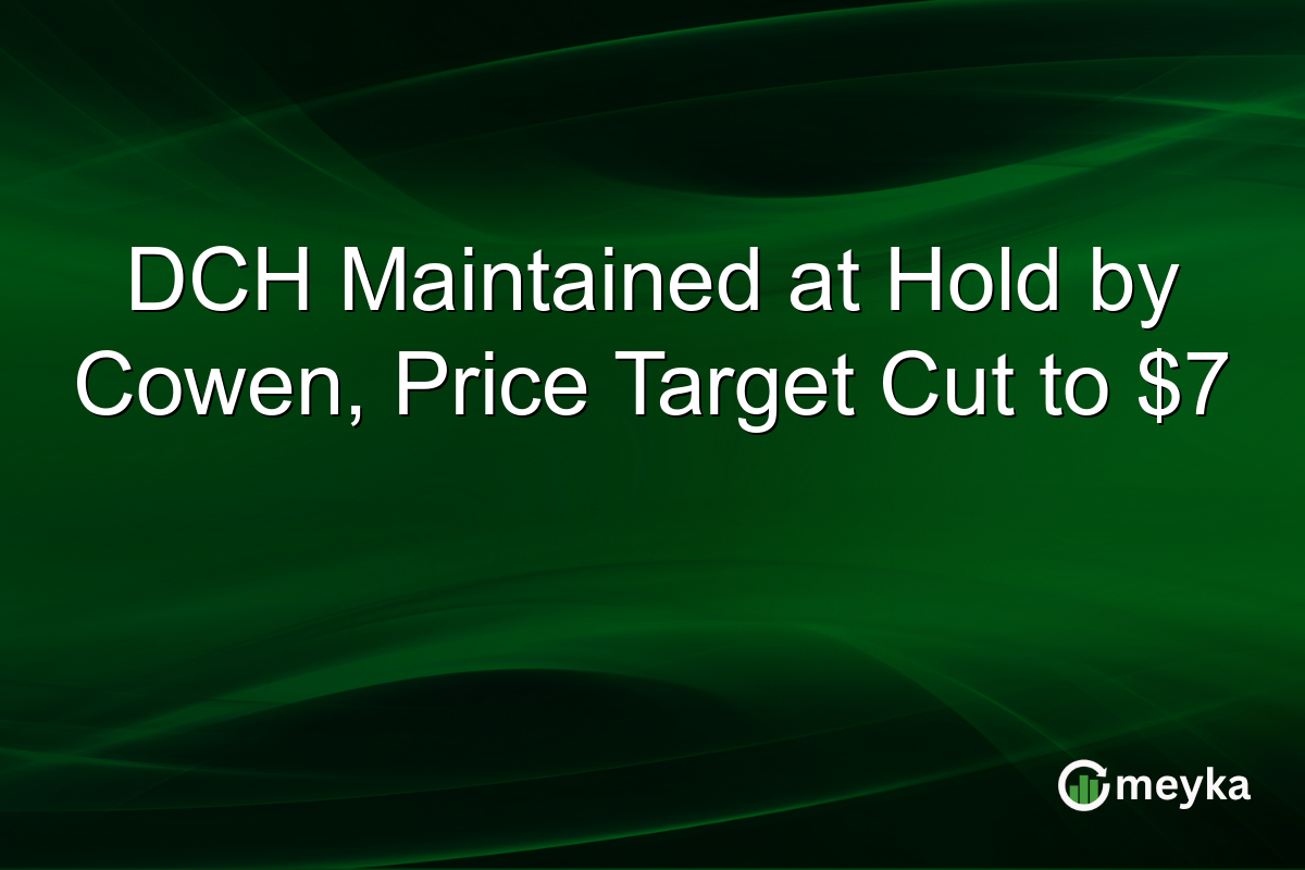 DCH Maintained at Hold by Cowen, Price Target Cut to $7