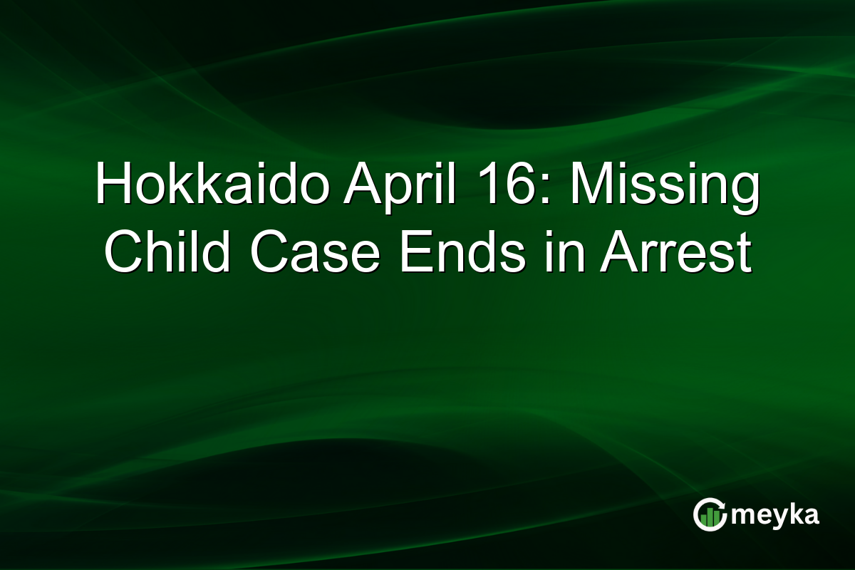 Hokkaido April 16: Missing Child Case Ends in Arrest