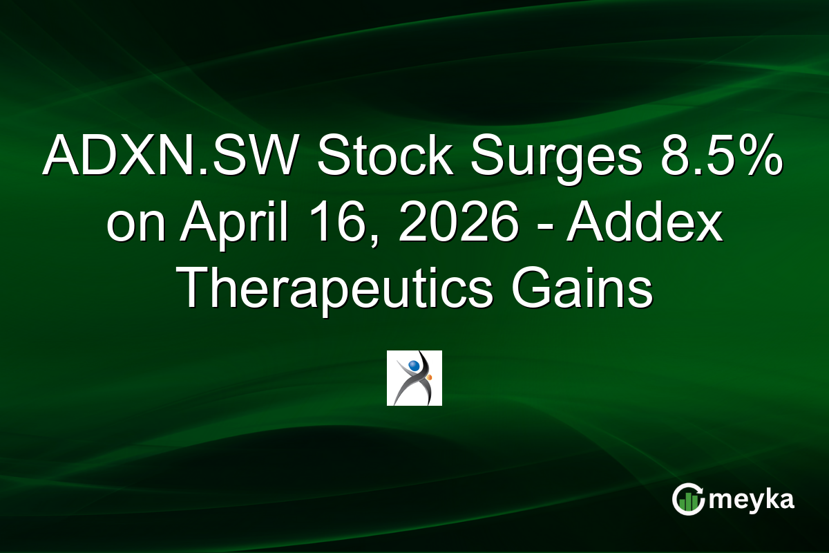 ADXN.SW Stock Surges 8.5% on April 16, 2026 – Addex Therapeutics Gains
