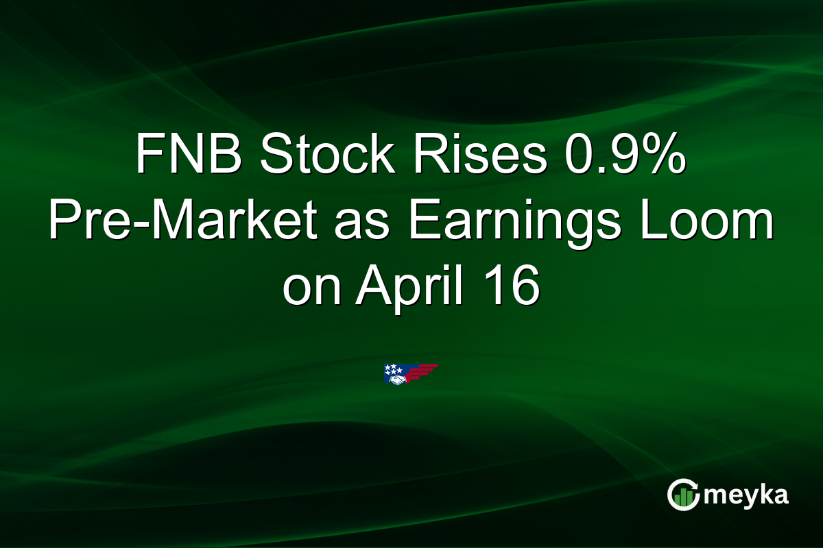 FNB Stock Rises 0.9% Pre-Market as Earnings Loom on April 16