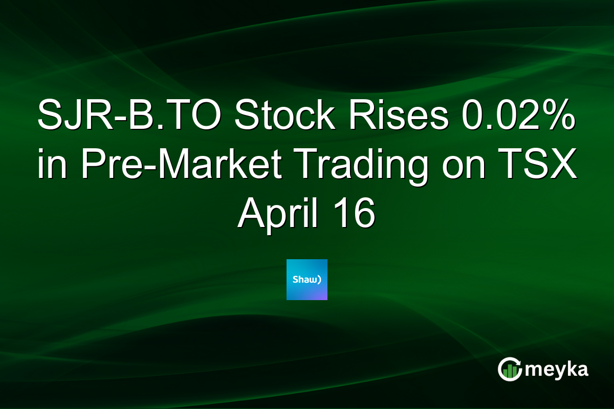 SJR-B.TO Stock Rises 0.02% in Pre-Market Trading on TSX April 16