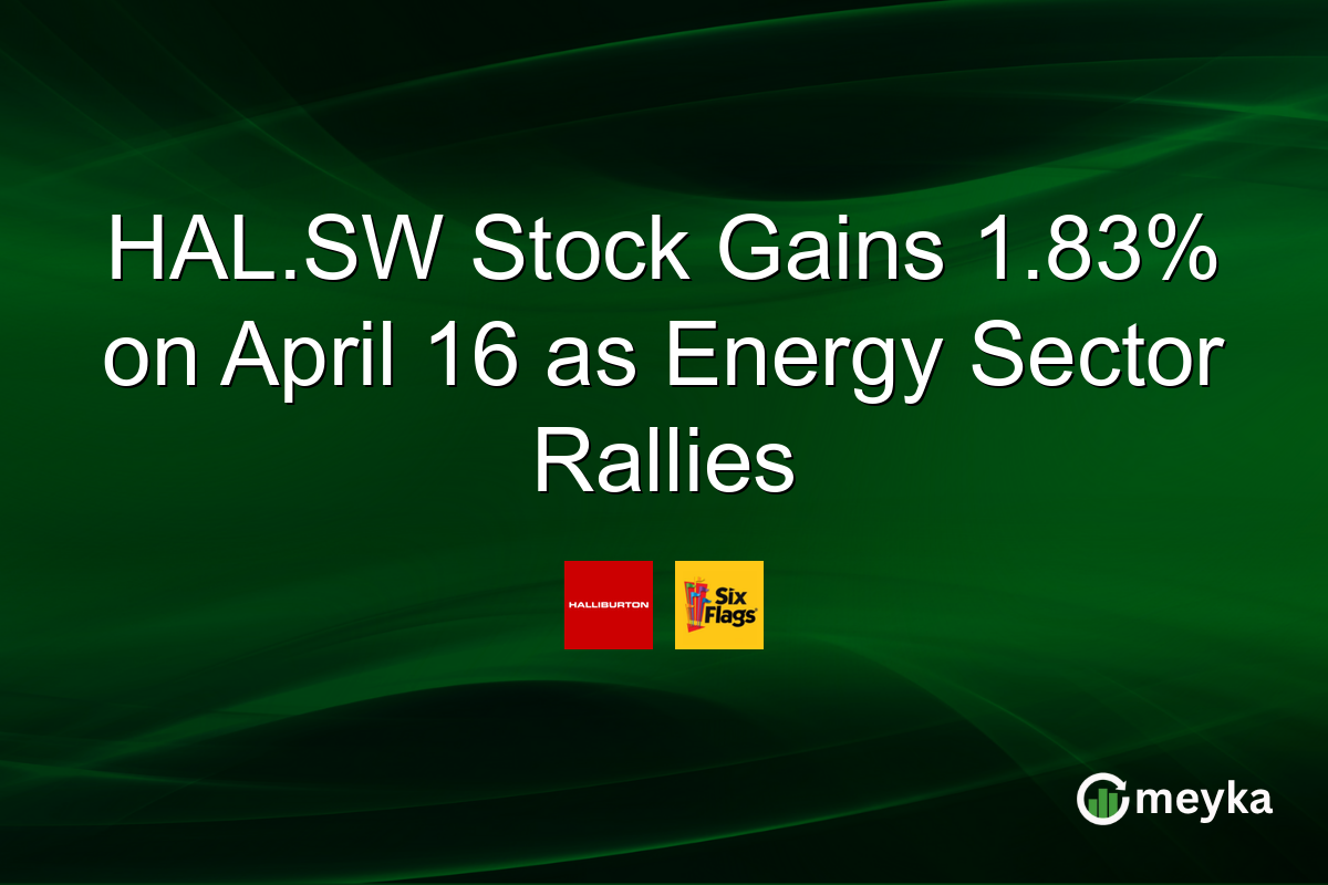 HAL.SW Stock Gains 1.83% on April 16 as Energy Sector Rallies