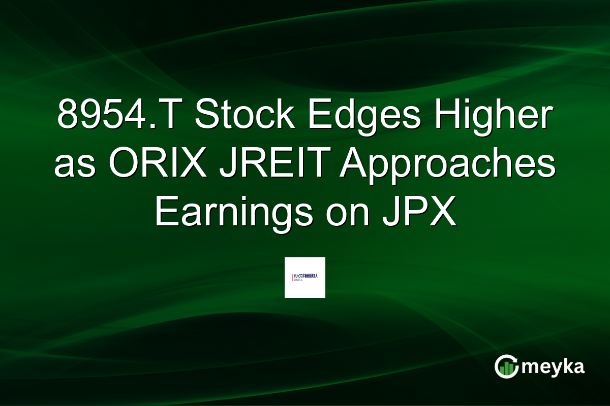 8954.T Stock Edges Higher as ORIX JREIT Approaches Earnings on JPX