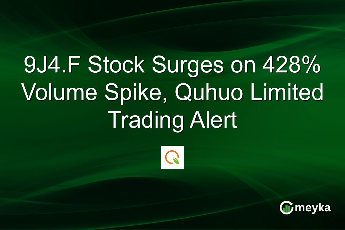 9J4.F Stock Surges on 428% Volume Spike, Quhuo Limited Trading Alert