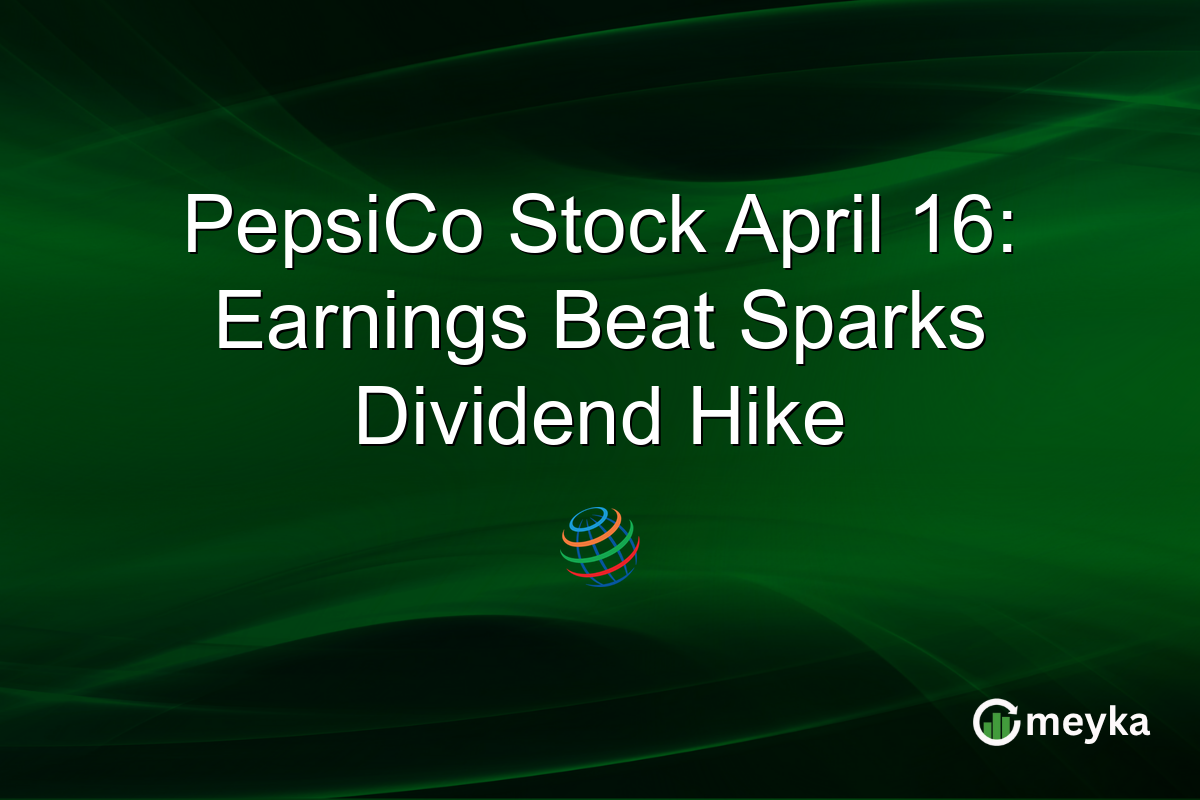 PepsiCo Stock April 16: Earnings Beat Sparks Dividend Hike