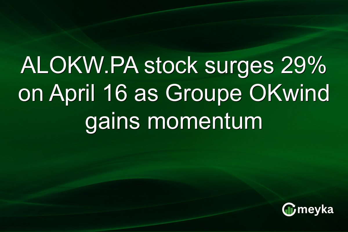 ALOKW.PA stock surges 29% on April 16 as Groupe OKwind gains momentum