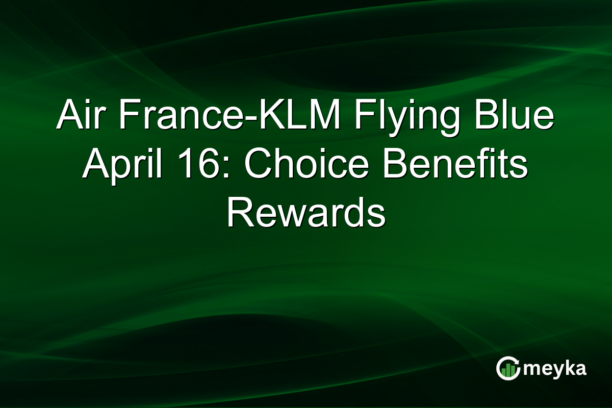 Air France-KLM Flying Blue April 16: Choice Benefits Rewards