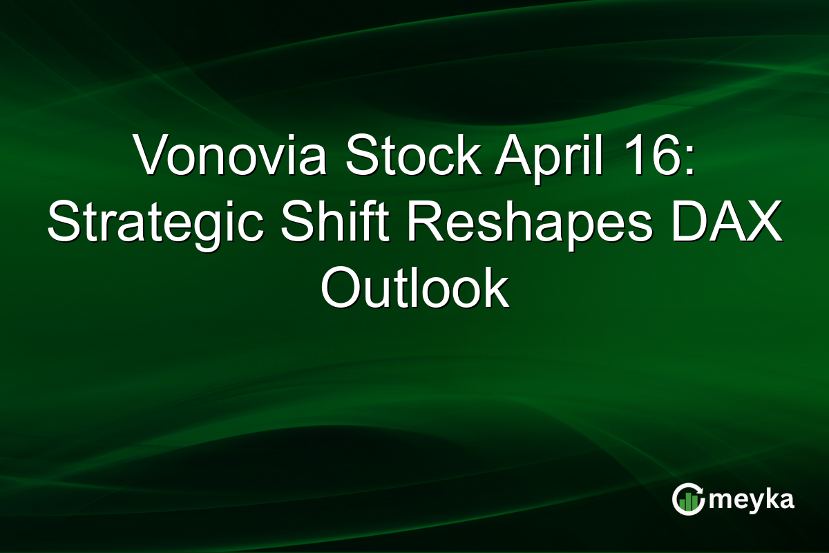 Vonovia Stock April 16: Strategic Shift Reshapes DAX Outlook