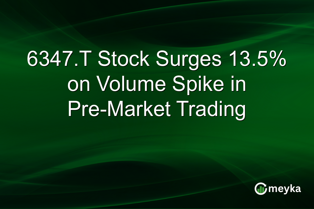 6347.T Stock Surges 13.5% on Volume Spike in Pre-Market Trading